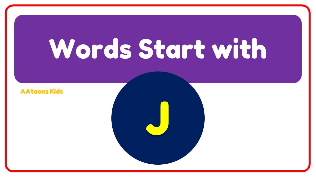 words-start-with-j-aatoons-kids